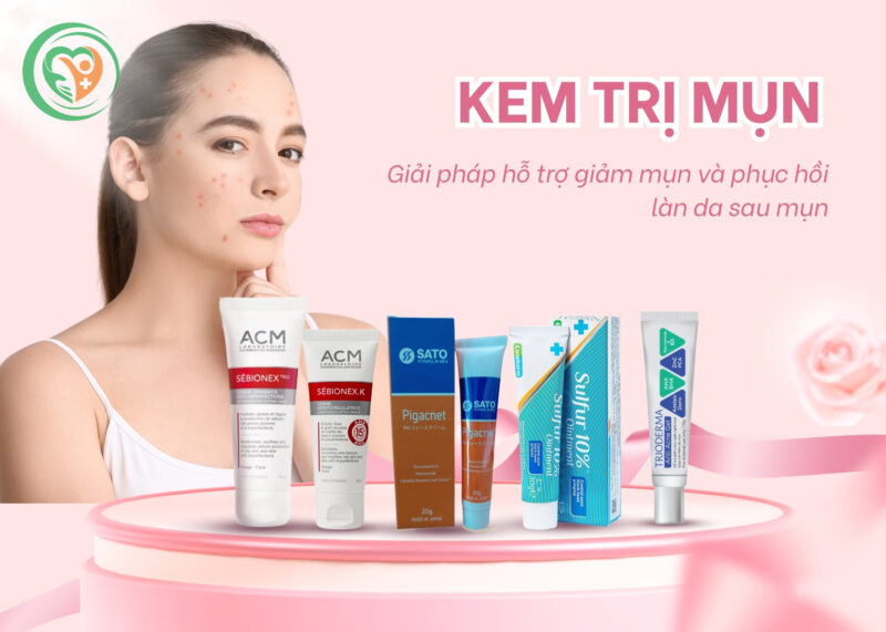 Danh mục kem trị mụn chính hãng hỗ trợ giảm mụn, mờ thâm và chăm sóc da mụn