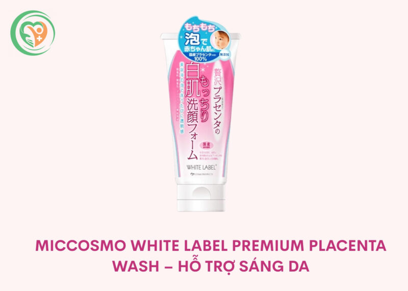 Sữa rửa mặt Miccosmo White Label Premium Placenta Wash chứa Placenta hỗ trợ làm sạch và cải thiện da xỉn màu