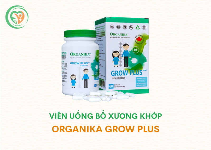 Viên uống Organika Grow Plus hỗ trợ phát triển và duy trì hệ xương khỏe mạnh