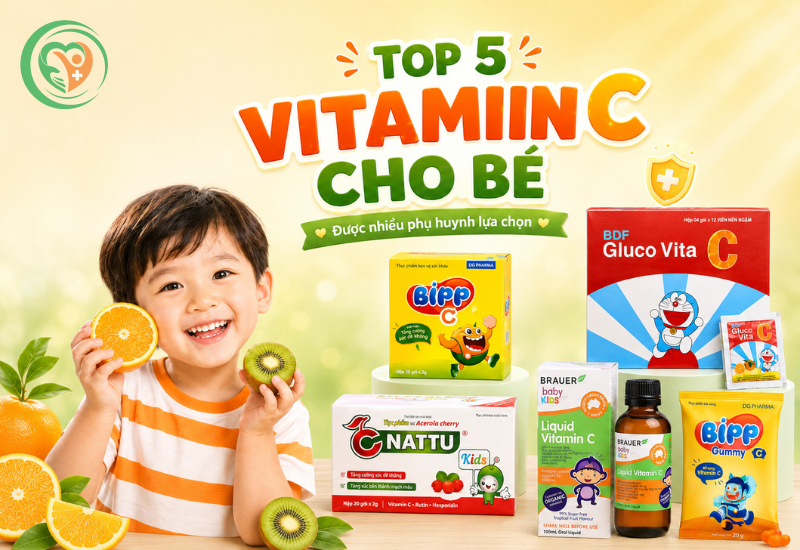 Top 5 vitamin C cho bé được nhiều phụ huynh lựa chọn hiện nay