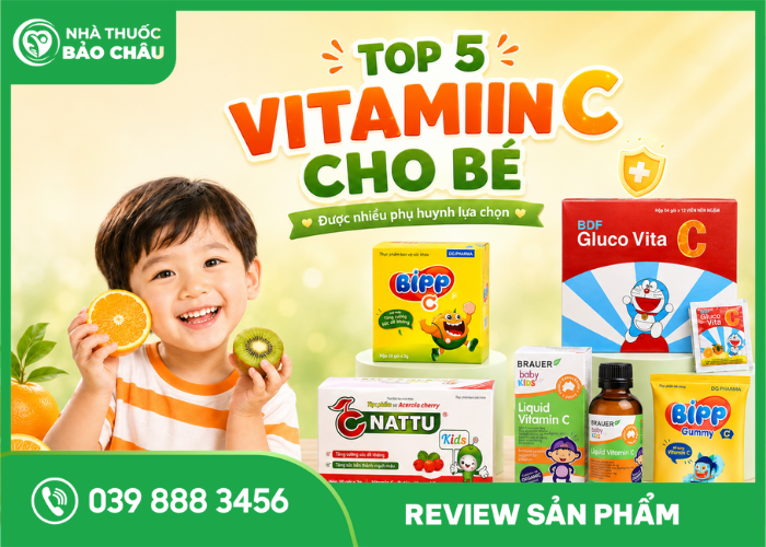 Top 5 vitamin C cho bé được nhiều phụ huynh lựa chọn hiện nay