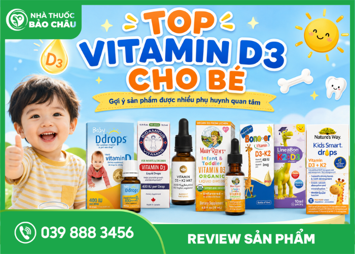 Top 17 vitamin D3 cho bé được nhiều phụ huynh quan tâm hiện nay